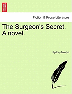 The Surgeon's Secret. a Novel.