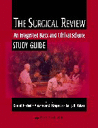 The Surgical Review: An Integrated Basic and Clinical Science Study Guide - Kreisel, Daniel, and Krupnick, Alexander S, and Kaiser, Larry R, MD