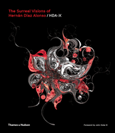 The Surreal Visions of Hernan Diaz Alonso/HDA-X