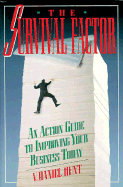 The Survival Factor: An Action Guide to Improving Your Business Today