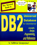 The Survival Guide to DB2 Universal Database for Client/Server: Concepts, Design, Programming, and Reference