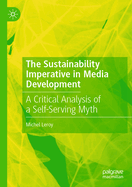 The Sustainability Imperative in Media Development: A Critical Analysis of a Self-Serving Myth