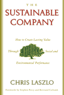 The Sustainable Company: How to Create Lasting Value Through Social and Environmental Performance