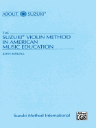 The Suzuki Violin Method in American Music Education