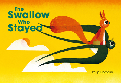 The Swallow Who Stayed - Giordano, Philip, and Aaronson, Arielle (Translated by)