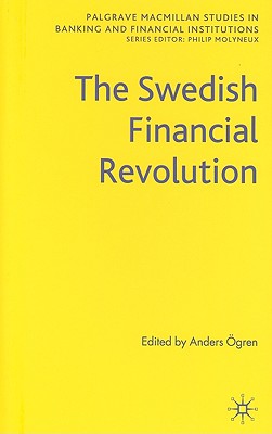 The Swedish Financial Revolution - �gren, A (Editor)