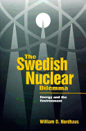 The Swedish Nuclear Dilemma: Energy and the Environment