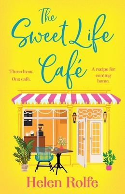 The Sweet Life Cafe - Rolfe, Helen