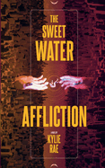 The Sweet Water Affliction