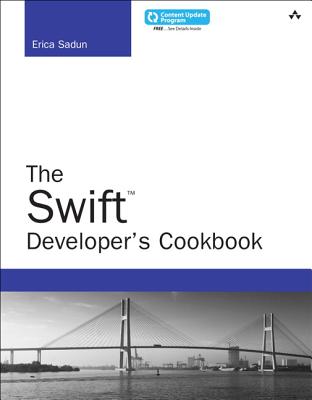 The Swift Developer's Cookbook (includes Content Update Program) - Sadun, Erica