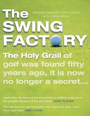 The Swing Factory - Gould, Steve, and Wilkinson, David, and Sieghart, William