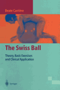 The Swiss Ball: Theory, Basic Exercises and Clinical Application
