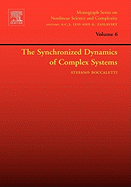 The Synchronized Dynamics of Complex Systems: Volume 6