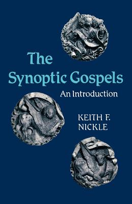 The Synoptic Gospels: A Introduction - Nickle, Keith F.