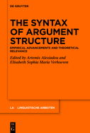 The Syntax of Argument Structure: Empirical Advancements and Theoretical Relevance