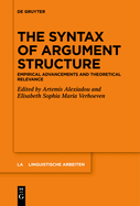 The Syntax of Argument Structure: Empirical Advancements and Theoretical Relevance