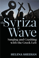 The Syriza Wave: Surging and Crashing with the Greek Left
