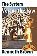 The System Versus the Law