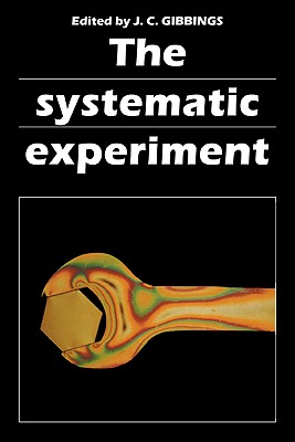 The Systematic Experiment - Gibbings, J C