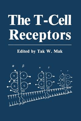 The T-Cell Receptors - Mak, Tak W (Editor)