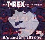 The T. Rex Wax Co. Singles: A's and B's 1972-77