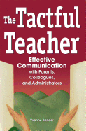 The Tactful Teacher: Effective Communication with Parents, Colleagues, and Administrators