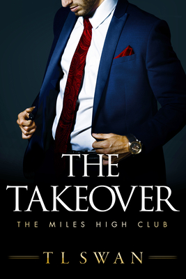 The Takeover - Swan, T L