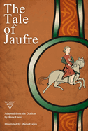The Tale of Jaufre: Adapted from the Occitan