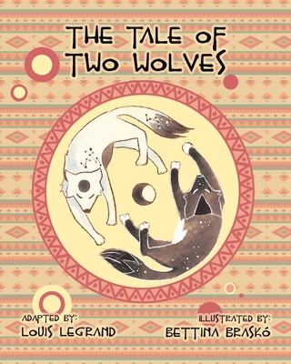 The Tale of Two Wolves - Legrand, Louis