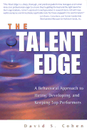 The Talent Edge: A Behavioral Approach to Hiring, Developing, and Keeping Top Performers