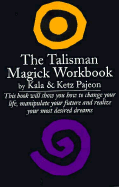 The Talisman Magick Workbook