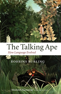 The Talking Ape: How Language Evolved - Burling, Robbins