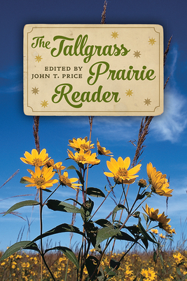 The Tallgrass Prairie Reader - Price, John T (Editor)
