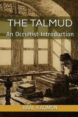 The Talmud - An Occultist Introduction - Kadmon, Baal