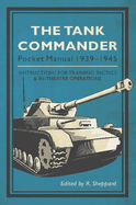 The Tank Commander Pocket Manual: 1939-1945