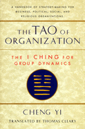 The Tao of Organization: The I Ching for Group Dynamics