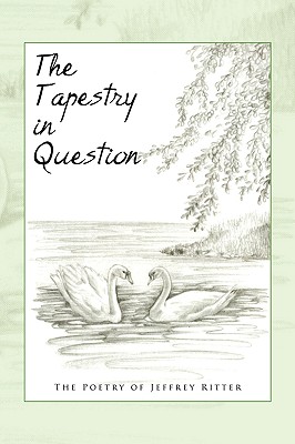 The Tapestry in Question - Ritter, Jeffrey