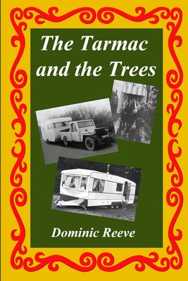 The Tarmac and the Trees - Reeve, Dominic