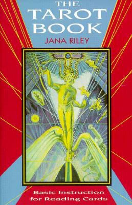 The Tarot Book: Basic Insturction for Reading Cards - Riley, Jana