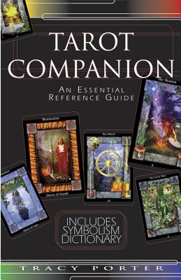 The Tarot Companion: An Essential Reference Guide - Porter, Tracy