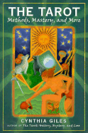 The Tarot: Methods, Mastery, and More
