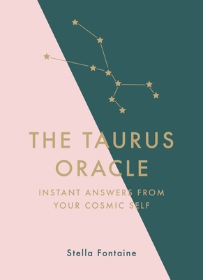 The Taurus Oracle: Instant Answers from Your Cosmic Self - Kelly, Susan
