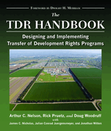 The Tdr Handbook: Designing and Implementing Transfer of Development Rights Programs