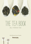 The Tea Book: All Things Tea