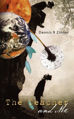The Teacher and Me - Zinner, Dennis R