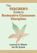 The Teacher s Guide to Restorative Classroom Discipline