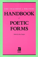 The Teachers & Writers Handbook of Poetic Forms