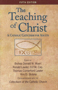 The Teaching of Christ: A Catholic Catechism for Adults