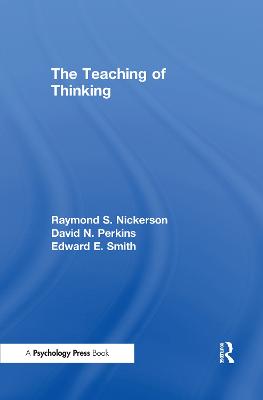 The Teaching of Thinking - Nickerson, R S, and Perkins, D N, and Smith, E E