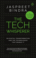 The Tech Whisperer: On Digital Transformation and the Technologies that Enable It